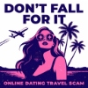 Don’t Fall for It: The Online Dating Travel Scam